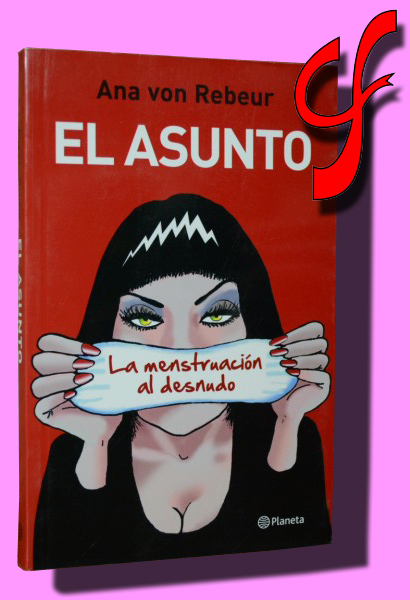 EL ASUNTO. La menstruacin al desnudo